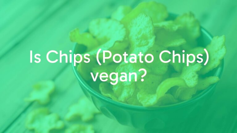 Is Chips (Potato Chips) vegan?