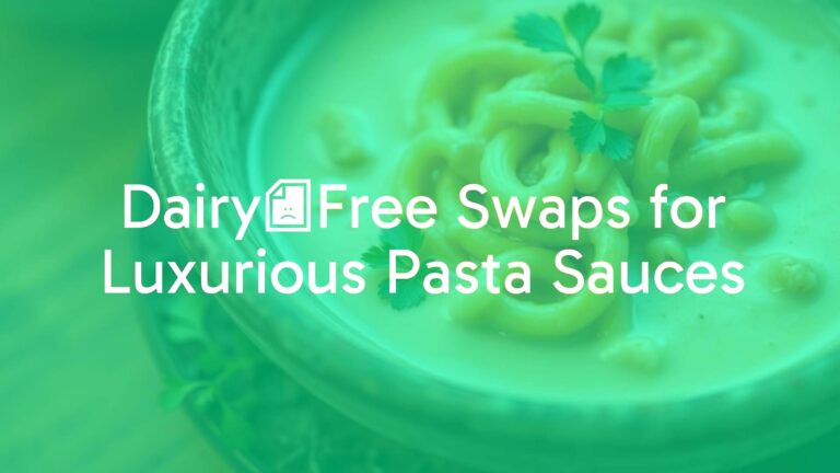 Dairy‑Free Swaps for Luxurious Pasta Sauces