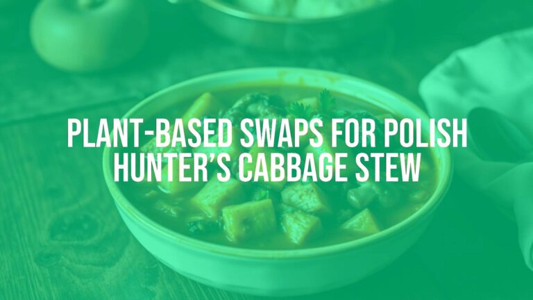 Plant-Based Swaps for Polish Hunter’s Cabbage Stew