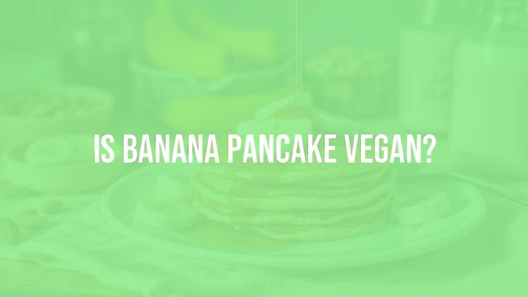 Is banana pancake vegan?