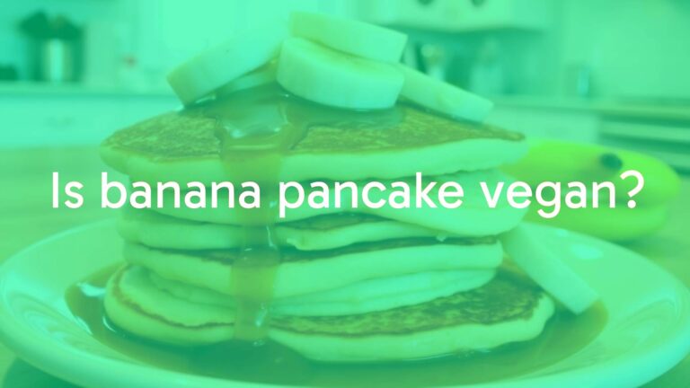 Is banana pancake vegan?