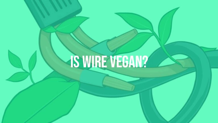 Is wire vegan?