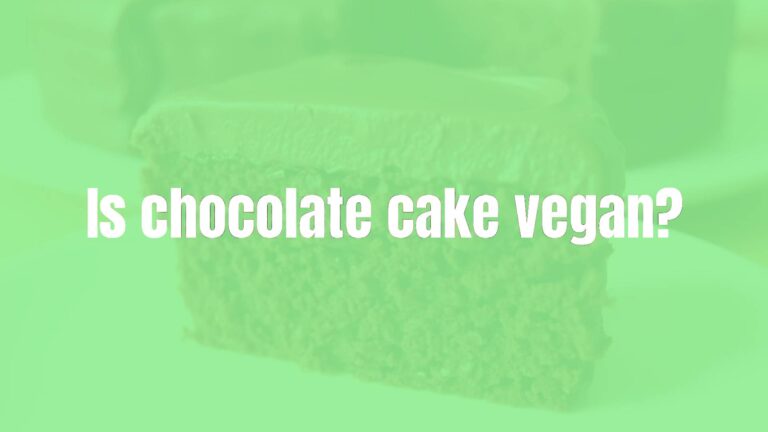 Is chocolate cake vegan?