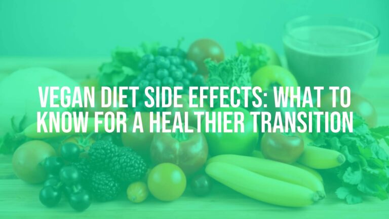 Vegan Diet Side Effects: What to Know for a Healthier Transition