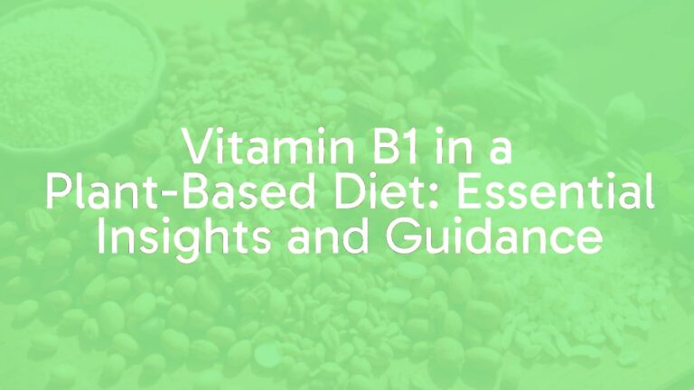 Vitamin B1 in a Plant-Based Diet: Essential Insights and Guidance