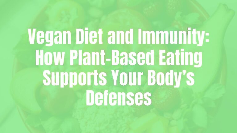 Vegan Diet and Immunity: How Plant-Based Eating Supports Your Body’s Defenses