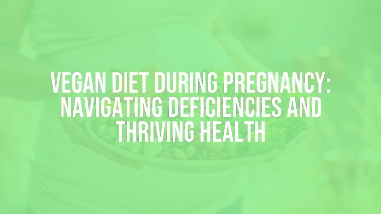 Vegan Diet During Pregnancy: Navigating Deficiencies and Thriving Health